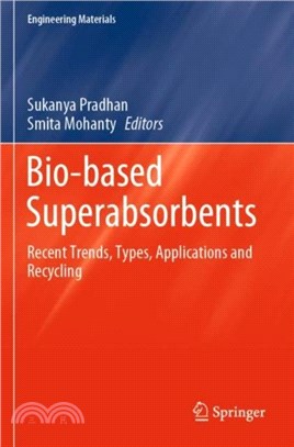 Bio-based Superabsorbents：Recent Trends, Types, Applications and Recycling