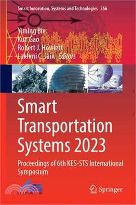 Smart Transportation Systems 2023: Proceedings of 6th Kes-Sts International Symposium