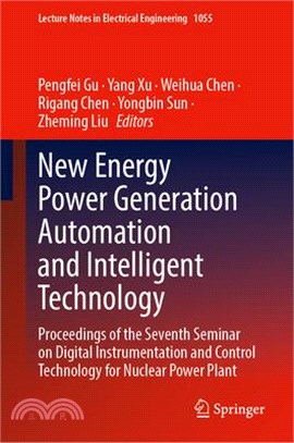 New Energy Power Generation Automation and Intelligent Technology: Proceedings of the Seventh Seminar on Digital Instrumentation and Control Technolog