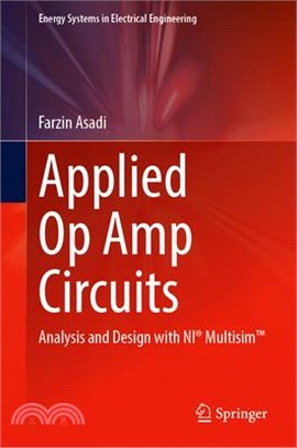 Applied Op Amp Circuits: Analysis and Design with Ni(r) Multisim(tm)
