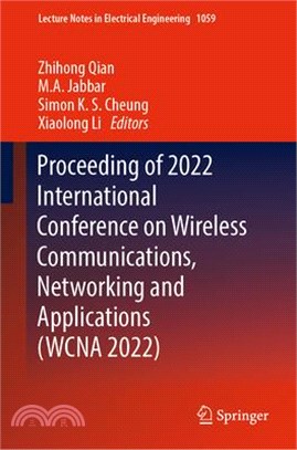 Proceeding of 2022 International Conference on Wireless Communications, Networking and Applications (Wcna 2022)