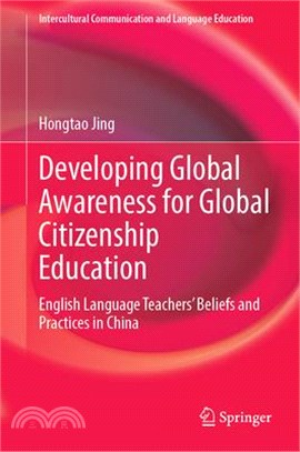 Developing Global Awareness for Global Citizenship Education: English Language Teachers' Beliefs and Practices in China