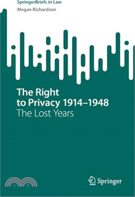 The Right to Privacy 1914-1948: The Lost Years