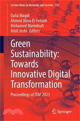 Green Sustainability: Towards Innovative Digital Transformation: Proceedings of Itaf 2023