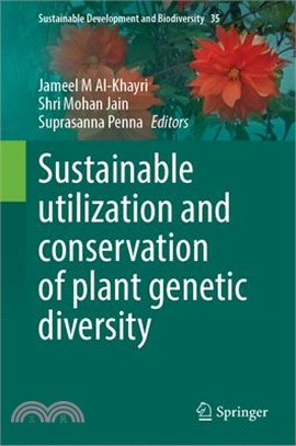 Sustainable Utilization and Conservation of Plant Genetic Diversity