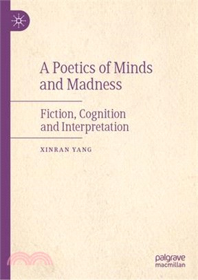 A Poetics of Minds and Madness: Fiction, Cognition and Interpretation