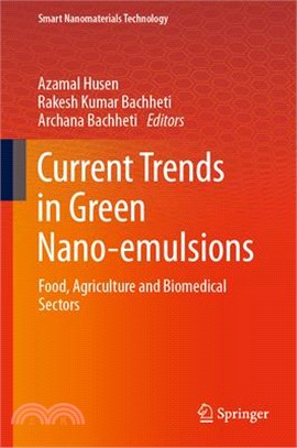 Current Trends in Green Nano-Emulsions: Food, Agriculture and Biomedical Sectors