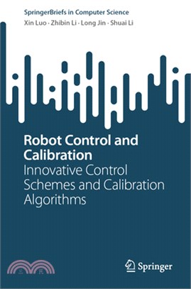 Robot Control and Calibration: Innovative Control Schemes and Calibration Algorithms