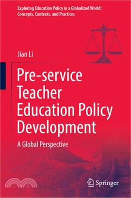 Pre-Service Teacher Education Policy Development: A Global Perspective