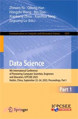 Data Science: 9th International Conference of Pioneering Computer Scientists, Engineers and Educators, Icpcsee 2023, Harbin, China,