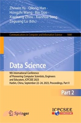 Data Science: 9th International Conference of Pioneering Computer Scientists, Engineers and Educators, Icpcsee 2023, Harbin, China,