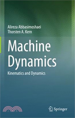 Machine Dynamics: Kinematics and Dynamics