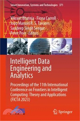 Intelligent Data Engineering and Analytics: Proceedings of the 11th International Conference on Frontiers in Intelligent Computing: Theory and Applica