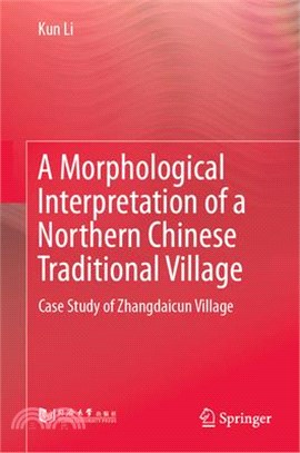 A Morphological Interpretation of a Northern Chinese Traditional Village: Case Study of Zhangdaicun Village