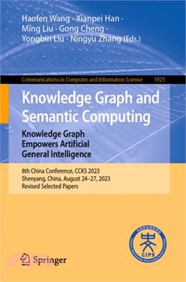 Knowledge Graph and Semantic Computing: Knowledge Graph Empowers Artificial General Intelligence: 8th China Conference, Ccks 2023, Shenyang, China, Au
