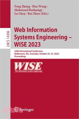 Web Information Systems Engineering - Wise 2023: 24th International Conference, Melbourne, Vic, Australia, October 25-27, 2023, Proceedings