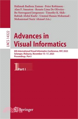 Advances in Visual Informatics: 8th International Visual Informatics Conference, IVIC 2023, Selangor, Malaysia, November 15-17, 2023, Proceedings, Par