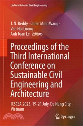 Proceedings of the Third International Conference on Sustainable Civil Engineering and Architecture: Icscea 2023, 19-21 July, Da Nang City, Vietnam