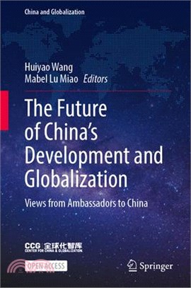 The Future of China's Development and Globalization: Views from Ambassadors to China