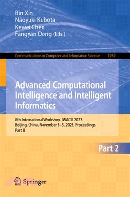 Advanced Computational Intelligence and Intelligent Informatics: 8th International Workshop, Iwaciii 2023, Beijing, China, November 3-5, 2023, Proceed