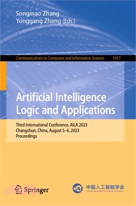 Artificial Intelligence Logic and Applications: Third International Conference, Aila 2023, Changchun, China, August 5-6, 2023, Proceedings