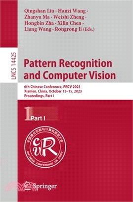 Pattern Recognition and Computer Vision: 6th Chinese Conference, Prcv 2023, Xiamen, China, October 13-15, 2023, Proceedings, Part I