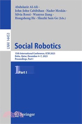 Social Robotics: 15th International Conference, Icsr 2023, Doha, Qatar, December 3-7, 2023, Proceedings, Part I