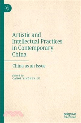 Artistic and Intellectual Practices in Contemporary China: China as an Issue