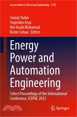 Energy Power and Automation Engineering: Select Proceedings of the International Conference, Icepae 2023