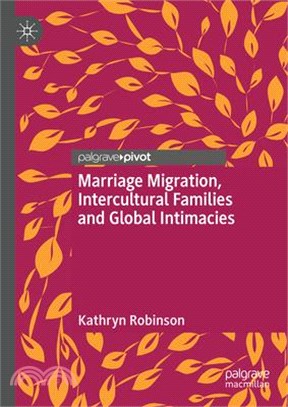 Marriage Migration, Intercultural Families and Global Intimacies