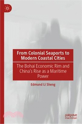 From Colonial Seaports to Modern Coastal Cities: The Bohai Economic Rim and China's Rise as a Maritime Power