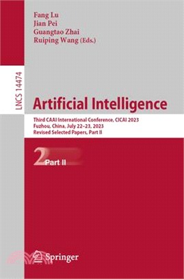 Artificial Intelligence: Third Caai International Conference, Cicai 2023, Fuzhou, China, July 22-23, 2023, Revised Selected Papers, Part II