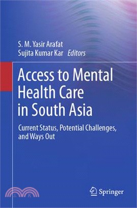 Access to Mental Health Care in South Asia: Current Status, Potential Challenges, and Ways Out