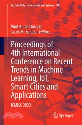 Proceedings of 4th International Conference on Recent Trends in Machine Learning, Iot, Smart Cities and Applications: Icmisc 2023