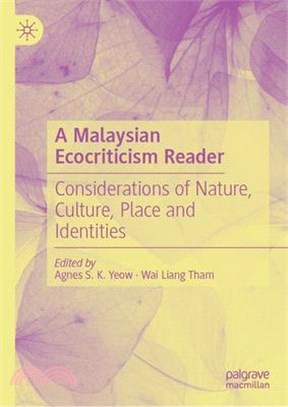A Malaysian Ecocriticism Reader: Considerations of Nature, Culture, Place and Identities