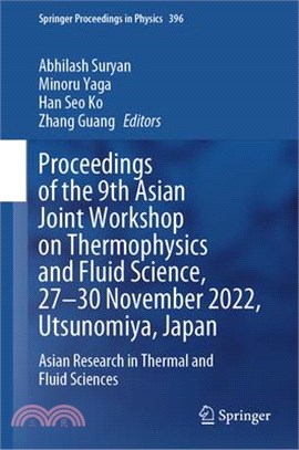 Proceedings of the 9th Asian Joint Workshop on Thermophysics and Fluid Science, 27-30 November 2022, Utsunomiya, Japan: Asian Research in Thermal and