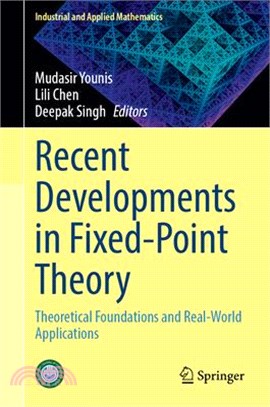 Recent Developments in Fixed-Point Theory: Theoretical Foundations and Real-World Applications