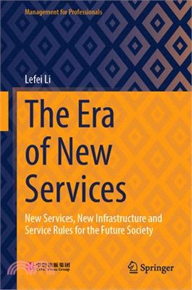 The Era of New Services: New Services, New Infrastructure and Service Rules for the Future Society