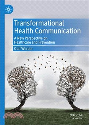 Transformational Health Communication: A New Perspective on Healthcare and Prevention