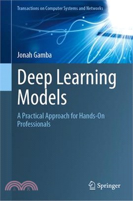 Deep Learning Models: A Practical Approach for Hands-On Professionals
