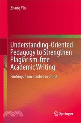 Understanding-Oriented Pedagogy to Strengthen Plagiarism-Free Academic Writing: Findings from Studies in China