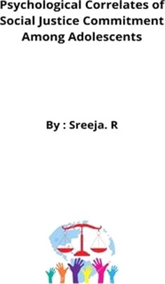 Psychological Correlates of Social Justice Commitment Among Adolescents