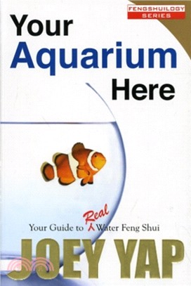 Your Aquarium Here：Your Guide to Real Water Feng Shui