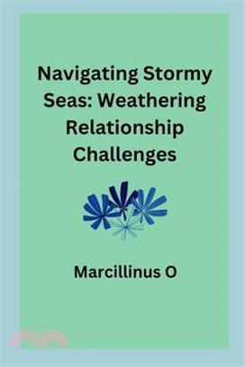 Navigating Stormy Seas: Weathering Relationship Challenges