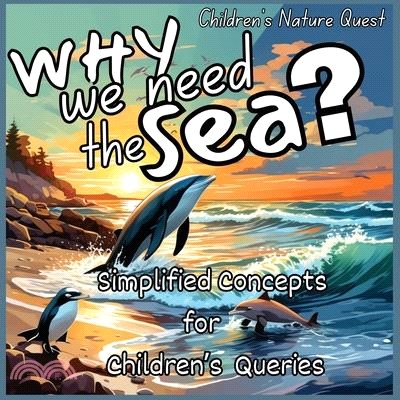 Why we need the Sea?: A Great Gift in children's picture books of Facts of the Sea