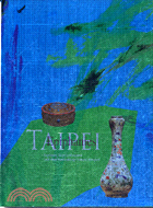 Taipei epiphamies :exploring Taipei's museums and their surrounding cultural hotspots /