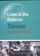 LIVES IN THE BALANCE：TAIWAN AND THE WHO