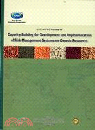 Capacity building for development and implementation of risk management systems on genetic resources :proceedings of the APEC-ATCWG workshop /