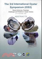 The 3rd International Oyster Symposium (IOS3)2009：Abstracts