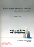 Scientific Advances and Innovative Applications in Electrokinetic Remediation (電動力整治的科學進展及新穎應用：英文版) | 拾書所